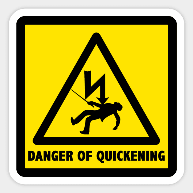 Danger of Quickening Sticker by Fiendonastick